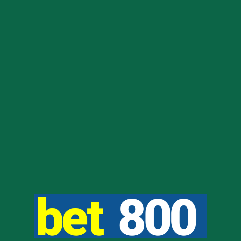 bet 800