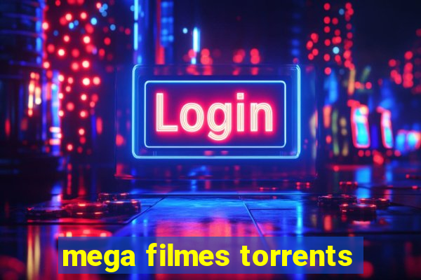 mega filmes torrents