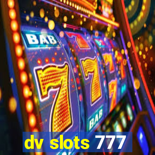 dv slots 777