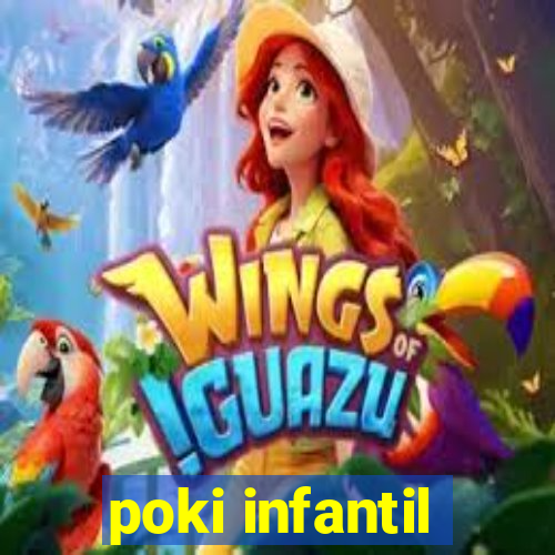 poki infantil