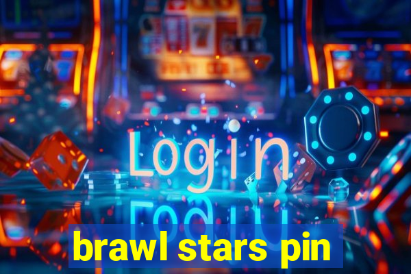 brawl stars pin