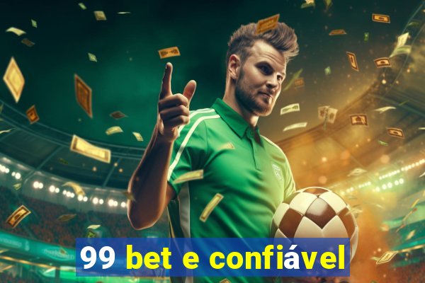 99 bet e confiável