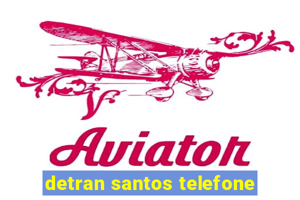 detran santos telefone