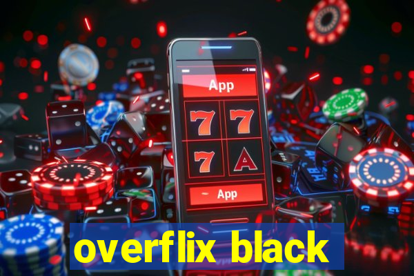 overflix black