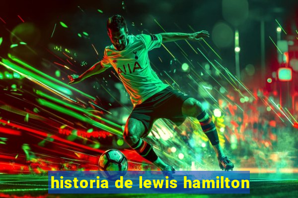 historia de lewis hamilton