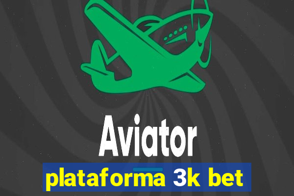 plataforma 3k bet