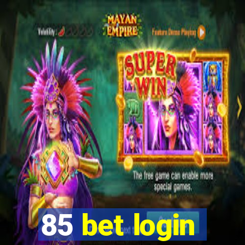 85 bet login