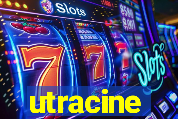 utracine