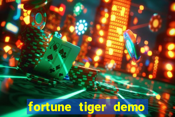 fortune tiger demo grátis dinheiro infinito