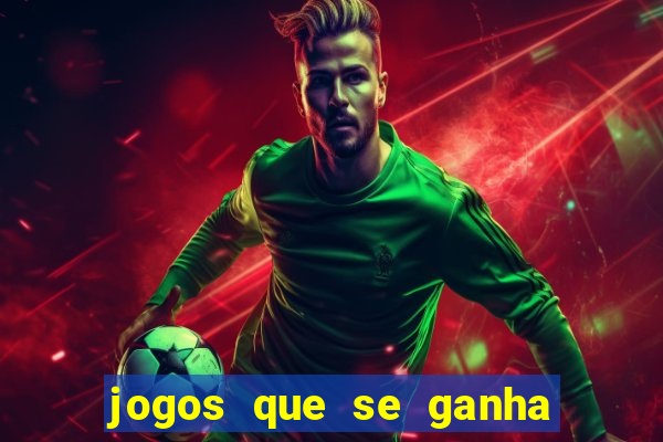 jogos que se ganha dinheiro de verdade