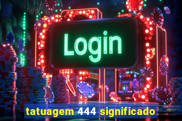 tatuagem 444 significado