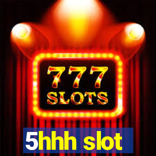 5hhh slot