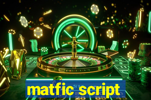 matfic script