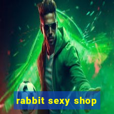 rabbit sexy shop