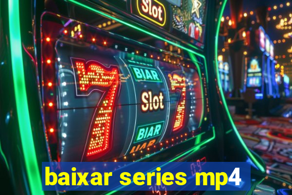 baixar series mp4