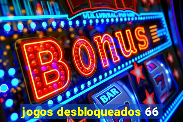 jogos desbloqueados 66