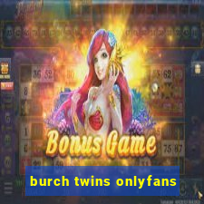 burch twins onlyfans