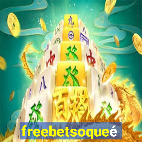 freebetsoqueé