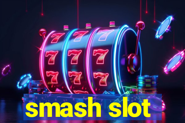 smash slot