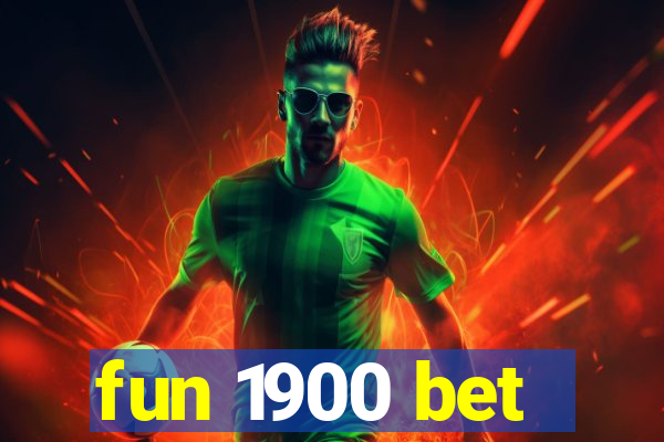 fun 1900 bet