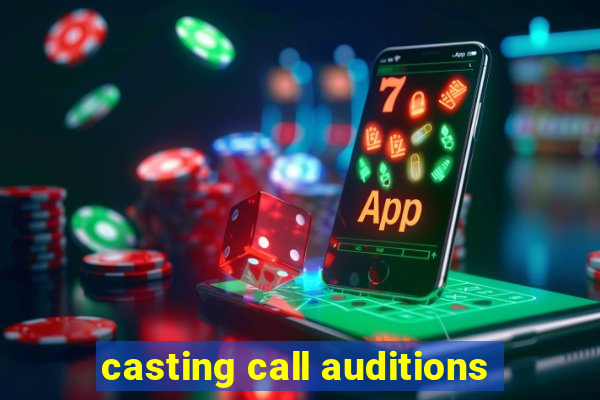 casting call auditions