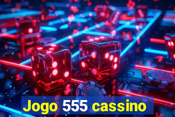 Jogo 555 cassino