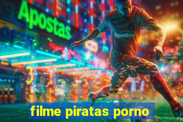 filme piratas porno