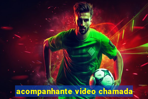 acompanhante video chamada