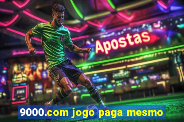 9000.com jogo paga mesmo