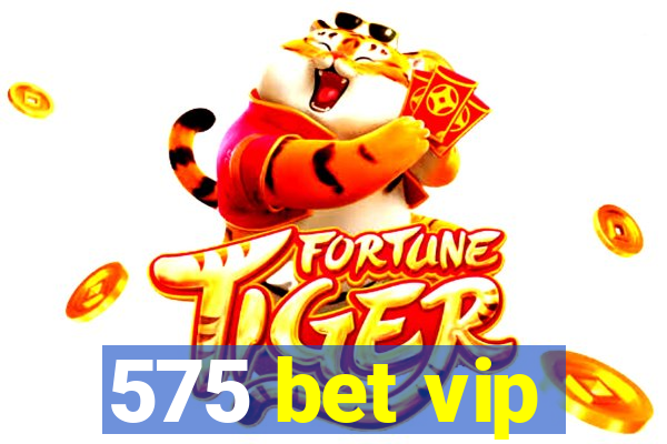 575 bet vip