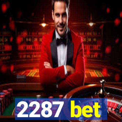 2287 bet