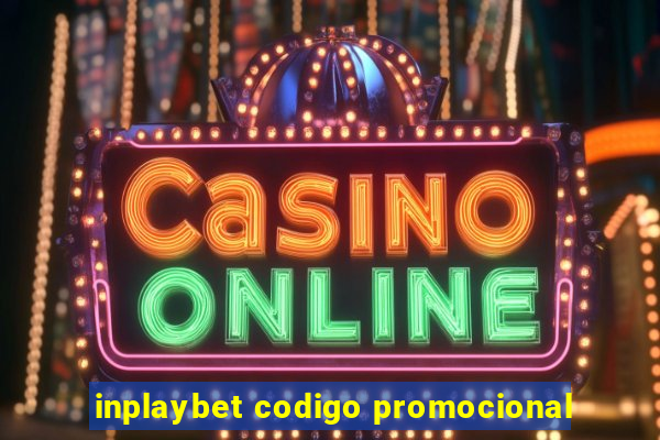 inplaybet codigo promocional