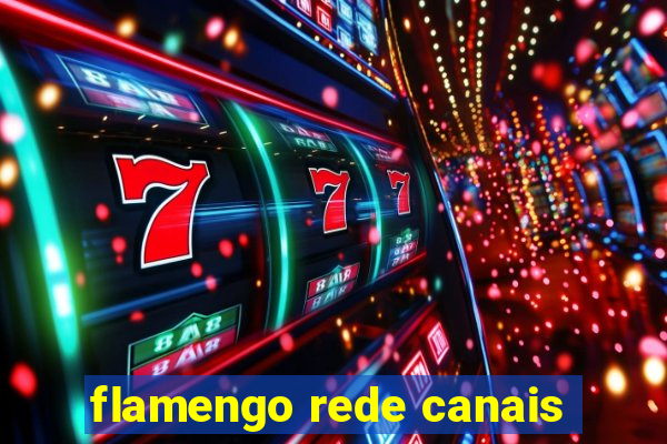 flamengo rede canais