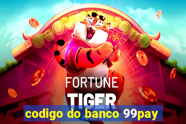 codigo do banco 99pay