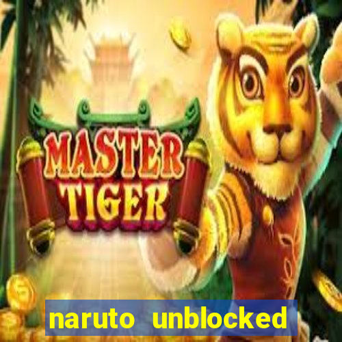 naruto unblocked games 76