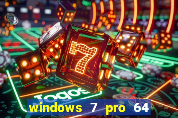 windows 7 pro 64 bits iso download