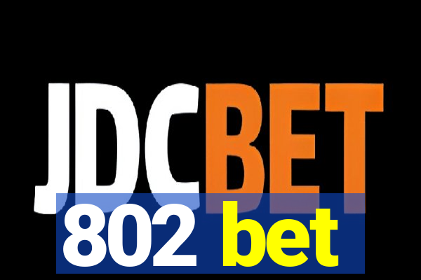 802 bet