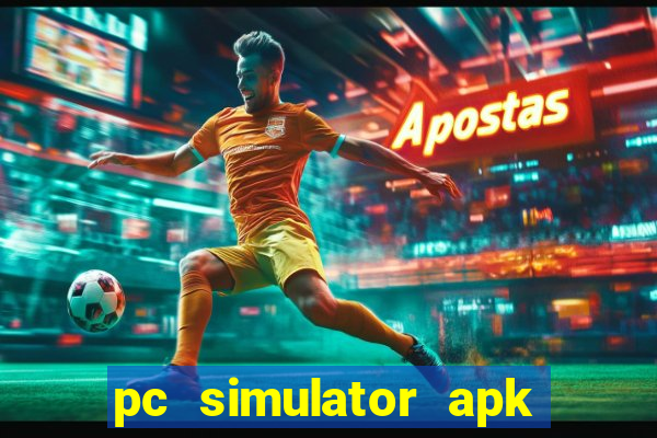 pc simulator apk dinheiro infinito