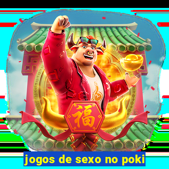 jogos de sexo no poki