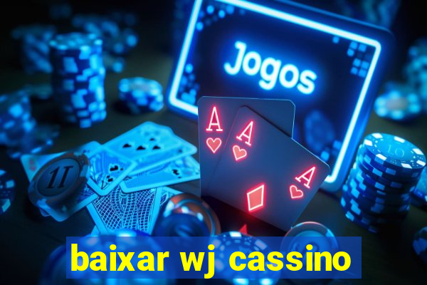 baixar wj cassino