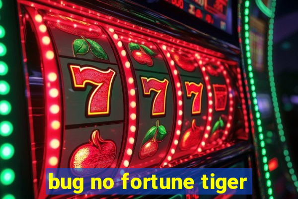 bug no fortune tiger