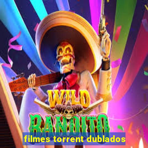 filmes torrent dublados