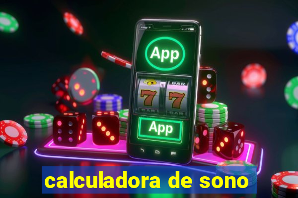 calculadora de sono