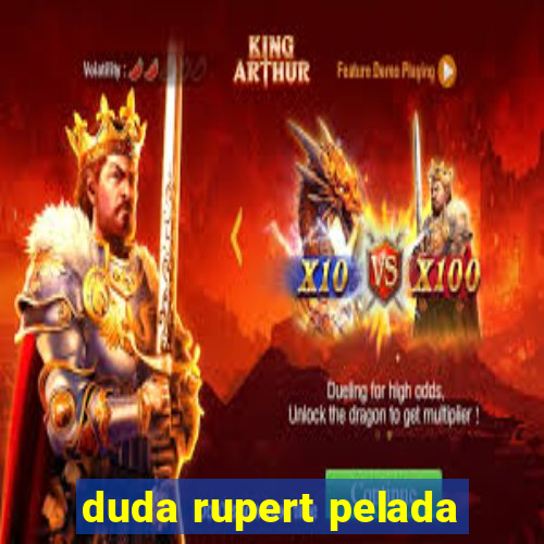 duda rupert pelada