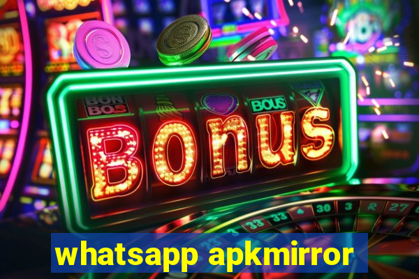 whatsapp apkmirror