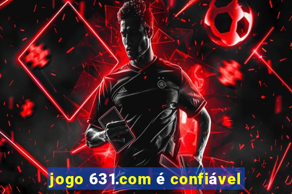 jogo 631.com é confiável