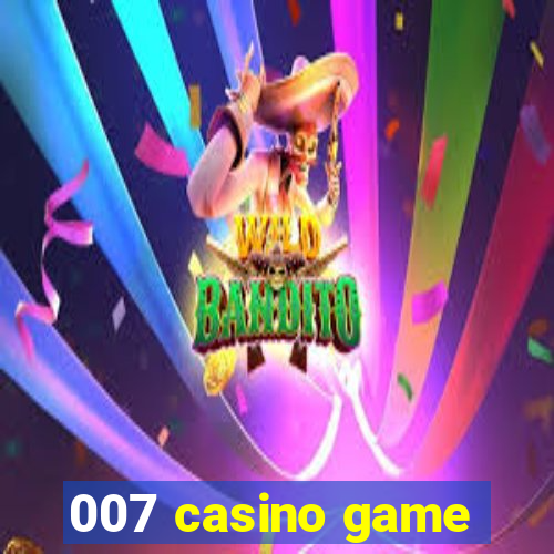 007 casino game