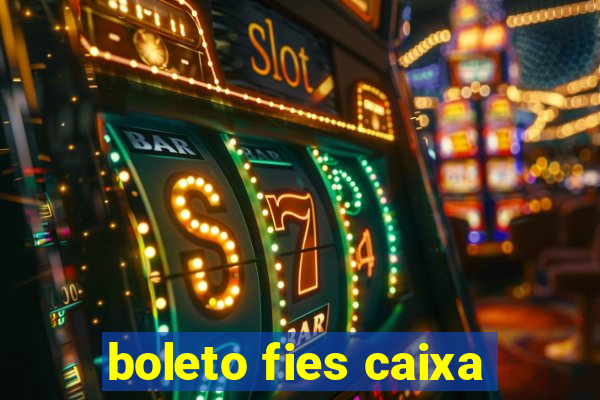 boleto fies caixa