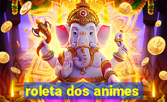 roleta dos animes