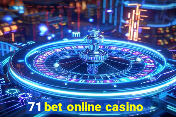 71 bet online casino